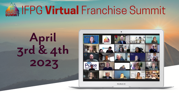 IFPG Virtual Franchise Summit April 3rd & 4th, 2023