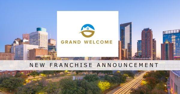 Grand Welcome Franchise is Open in Houston, Texas