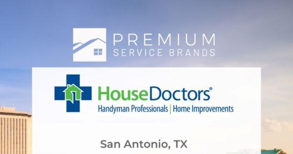 House Doctors San Antonio TX franchise announcement under Premium Service Brands, highlighting home improvement services